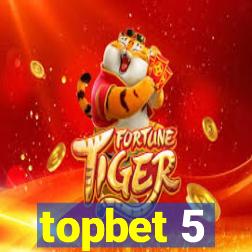 topbet 5