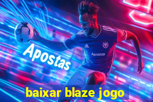 baixar blaze jogo