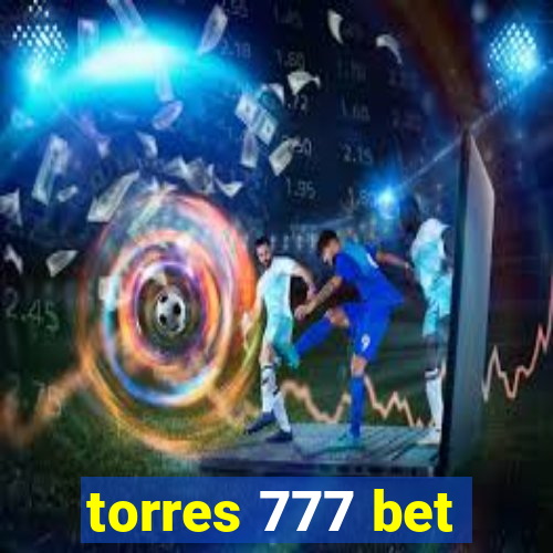 torres 777 bet