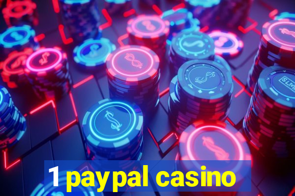 1 paypal casino