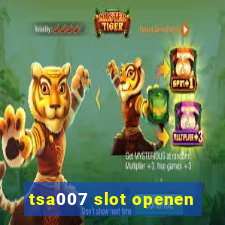 tsa007 slot openen