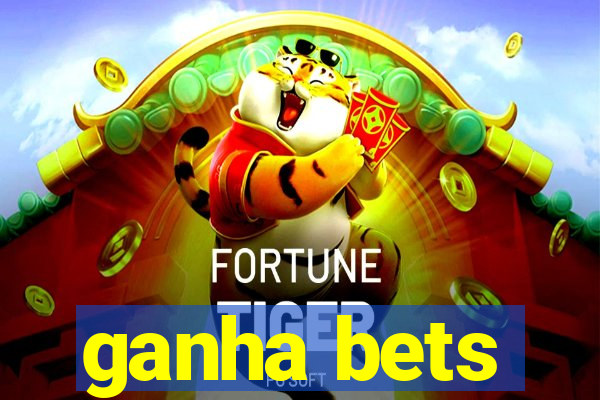 ganha bets