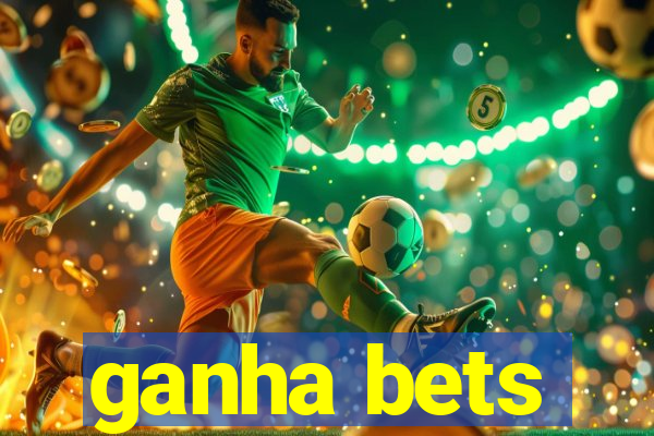 ganha bets