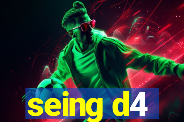 seing d4