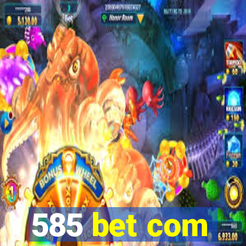 585 bet com