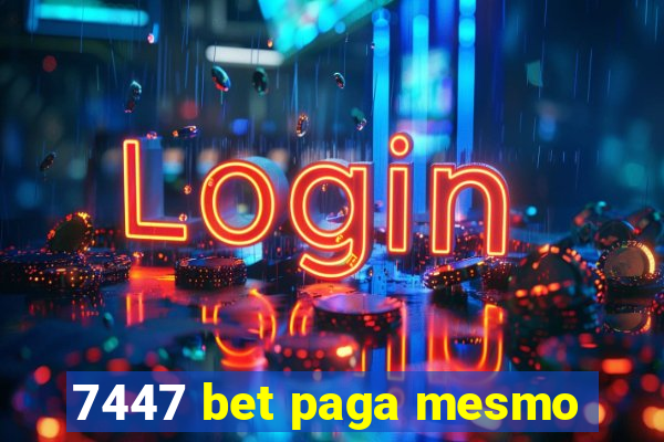 7447 bet paga mesmo