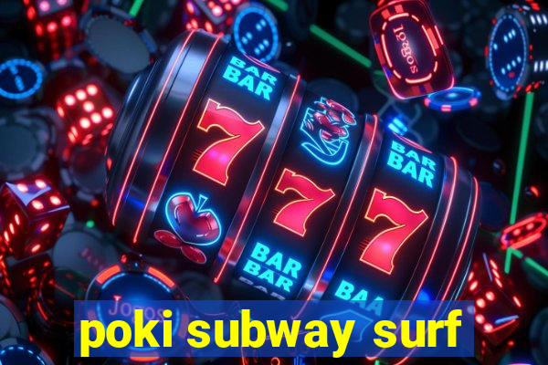 poki subway surf