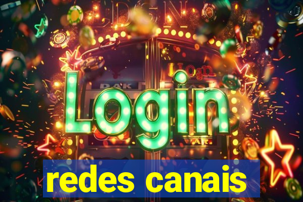 redes canais