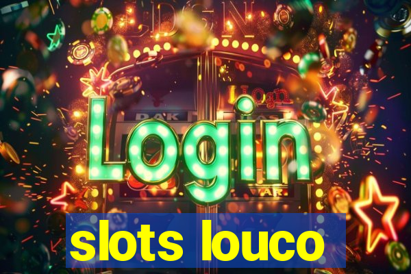 slots louco