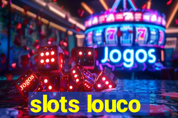 slots louco