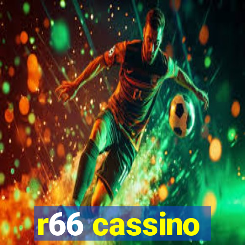 r66 cassino