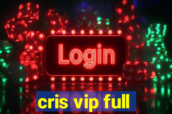 cris vip full