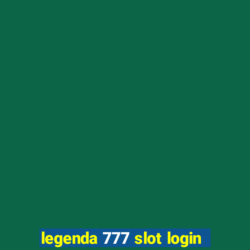 legenda 777 slot login