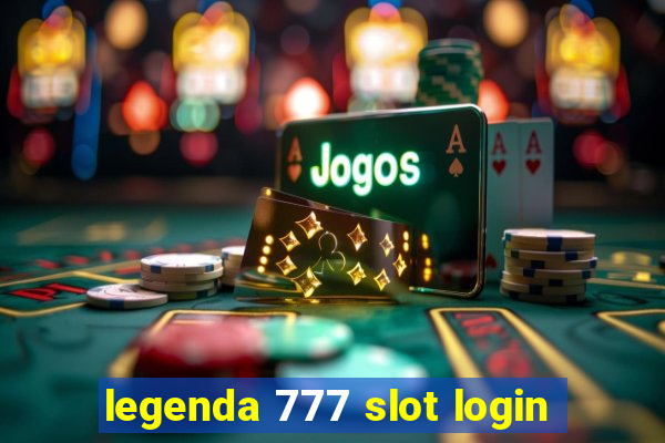 legenda 777 slot login