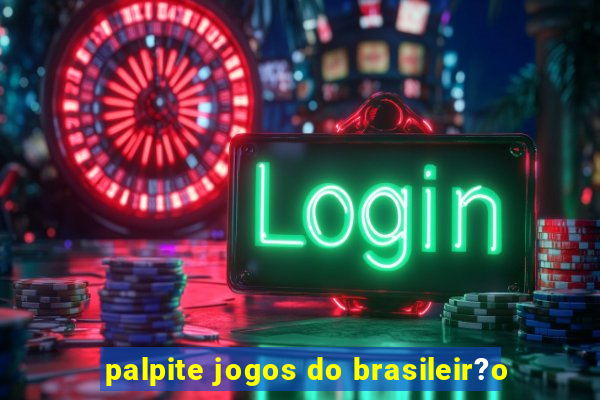 palpite jogos do brasileir?o