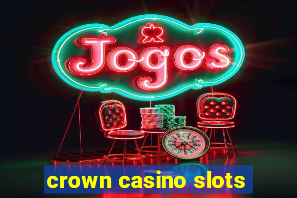 crown casino slots