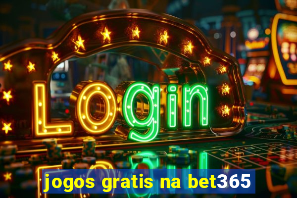 jogos gratis na bet365