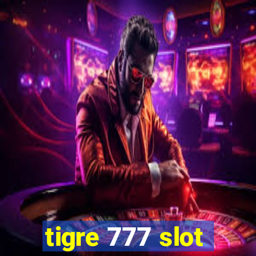 tigre 777 slot