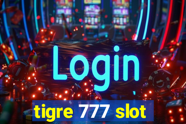 tigre 777 slot