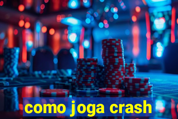 como joga crash