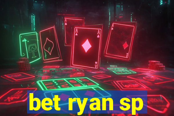 bet ryan sp