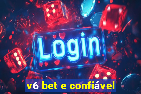 v6 bet e confiável