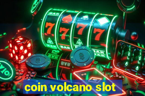 coin volcano slot