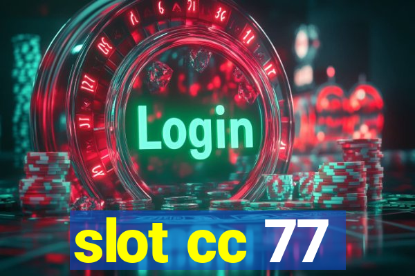 slot cc 77