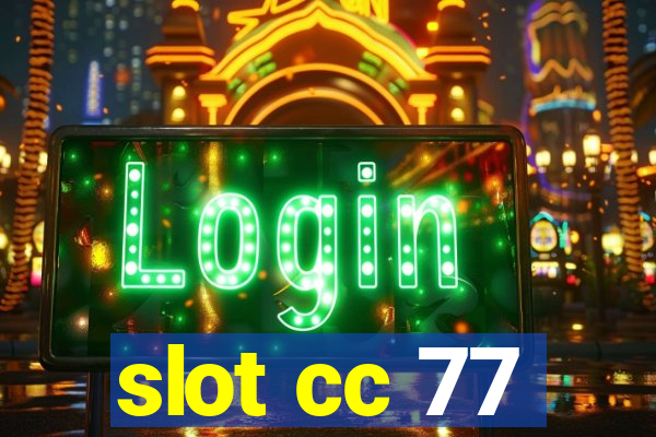 slot cc 77