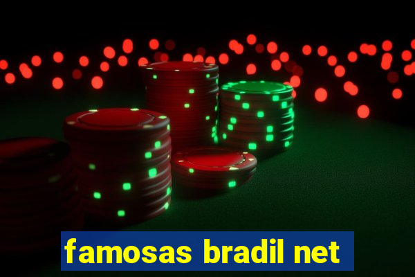 famosas bradil net