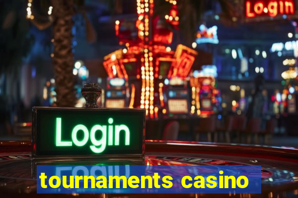 tournaments casino