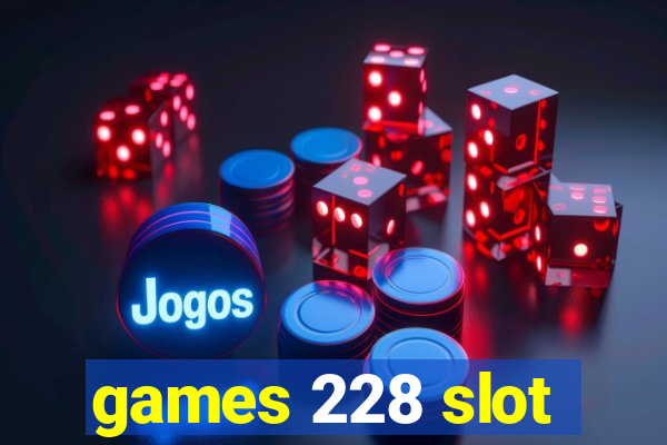 games 228 slot