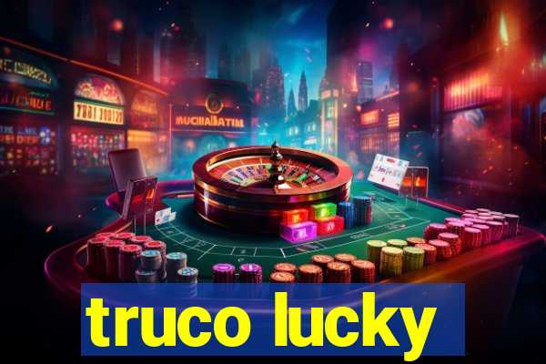 truco lucky