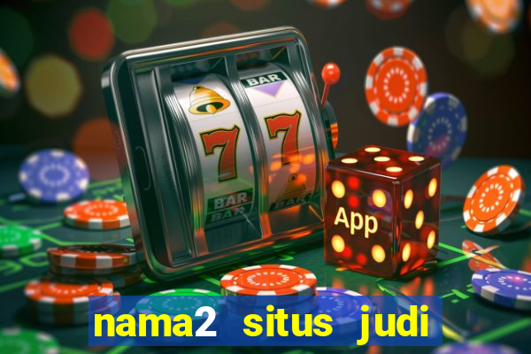 nama2 situs judi slot online