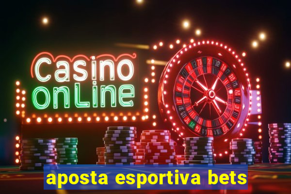 aposta esportiva bets