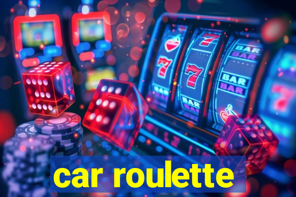 car roulette