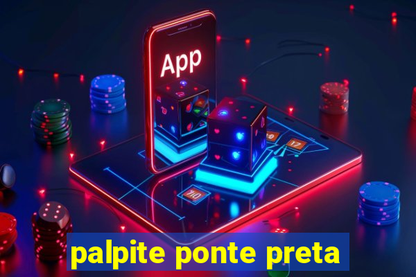 palpite ponte preta