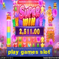 play games slot