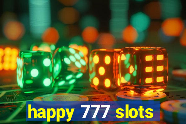 happy 777 slots