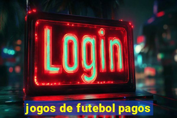 jogos de futebol pagos