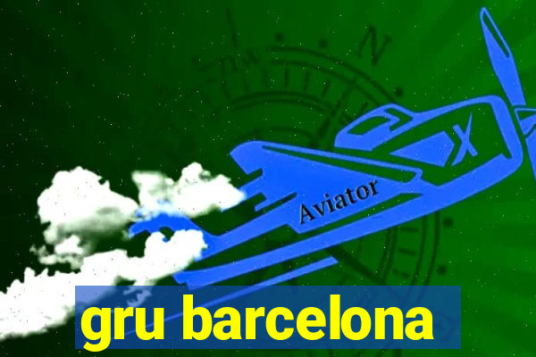 gru barcelona