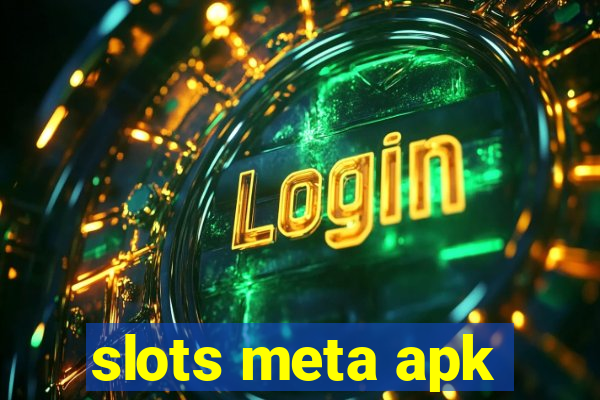 slots meta apk