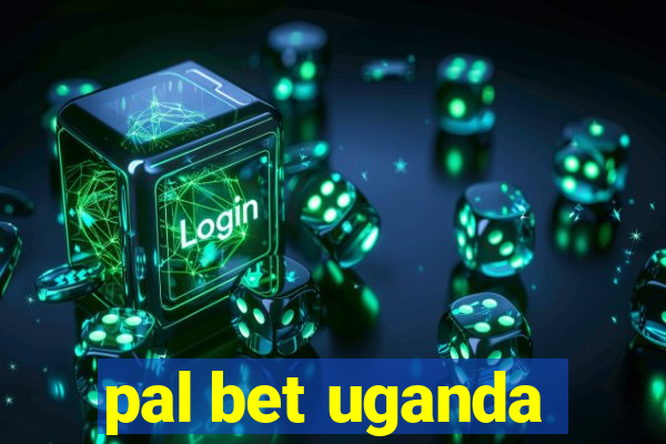 pal bet uganda