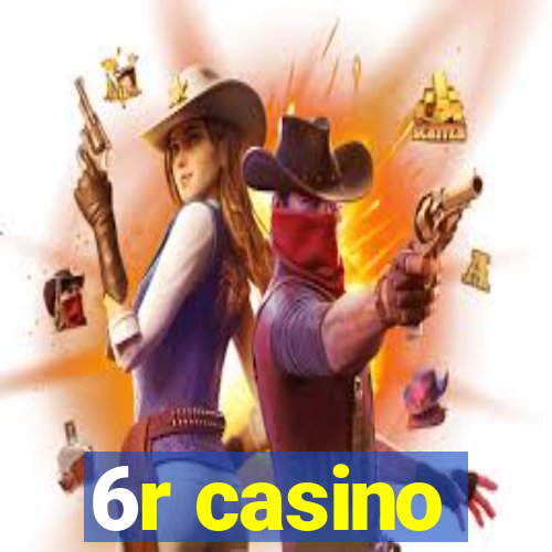 6r casino