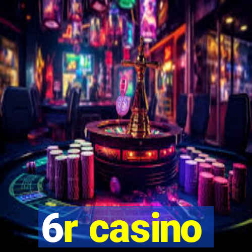 6r casino