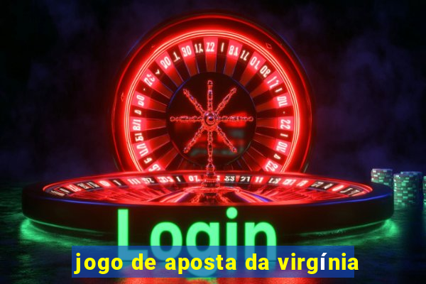 jogo de aposta da virgínia