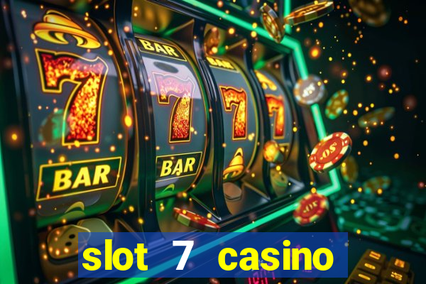 slot 7 casino bonus codes