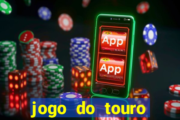 jogo do touro fortune horário