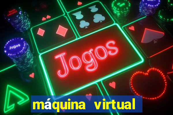 máquina virtual para jogos