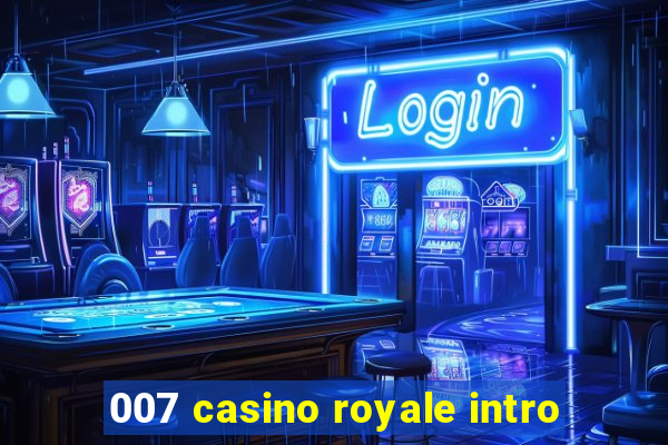 007 casino royale intro